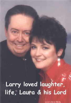 Larry loved laughter, life, Laura & his Lord